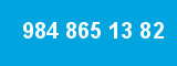 984 865 13 82 984 865 13 82